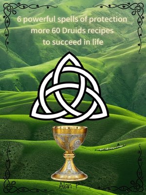 cover image of Six Powerful Spells of Protection more 60 Druids Recipes to Succeed in Life